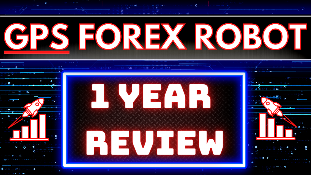 GPS Forex robot one year review